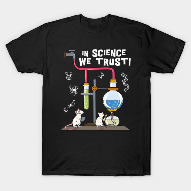 In Science We Trust T-Shirt by Photomisak72